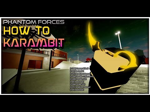 HOW TO KARAMBIT || KARAMBIT ONLY CHALLENGE || PHANTOM FORCES