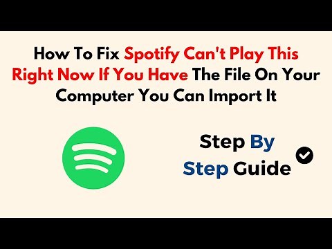 How To Fix Spotify Can't Play This Right Now If You Have The File On Your Computer You Can Import It