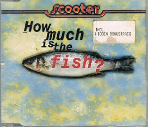Scooter - How Much Is The Fish?