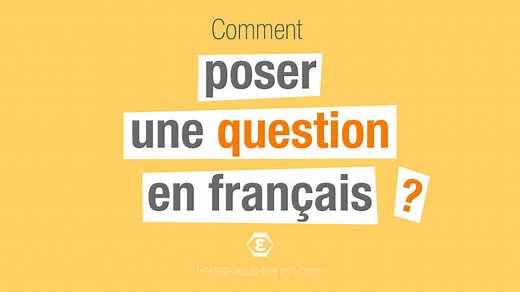 Comment poser une question en français ? - Parlez-vous French