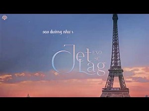 [Vietsub] Jet Lag (시차적응) - EXO-SC (세훈&찬열)