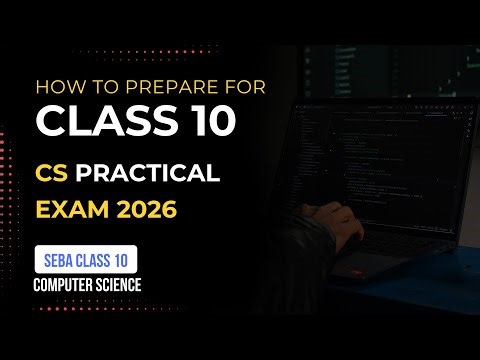 How to prepare for SEBA Class 10 Computer Science Practical Exam 2026?