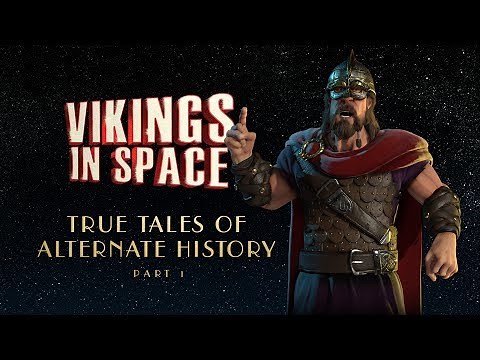 Vikings in Space - True Tales of Alternate History - CIVILIZATION VI (#1)
