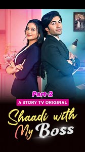 "Shaadi with my Boss PART-2" . . . #storytv #1minstory #drama #drama #storytvofficial #1minbreak #trending | Story TV