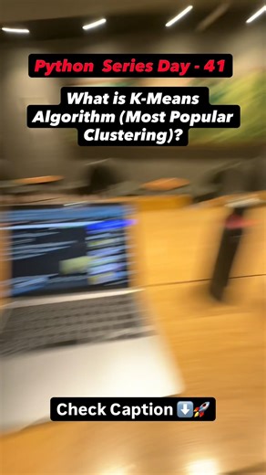 🐍 Day 41 – K-Means Algorithm | “One of the most used algorithms in data science.” 👇