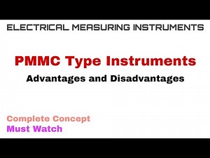 10. PMMC Type Instruments | Advantages and Disadvantages | Complete Concept