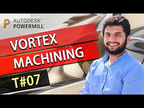 PowerMill 2020 Tutorial - Lesson # 07 - Vortex Machining