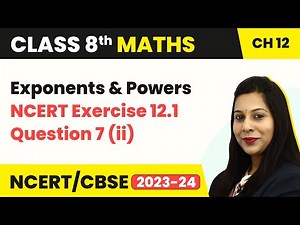 Exponents and Powers - NCERT Exercise 12.1 Question 7 (ii) | Class 8 Maths Chapter 12