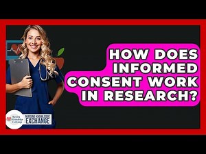How Does Informed Consent Work In Research? - Nursing Knowledge Exchange