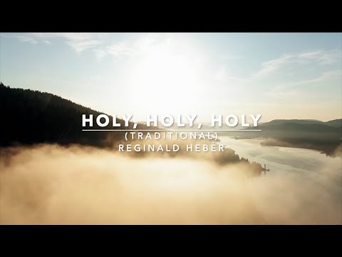Holy, Holy, Holy, (Traditional) | Songs and Everlasting Joy