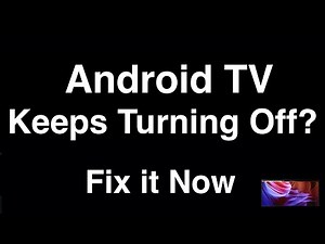 Android TV Keeps Turning Off - Fix it Now