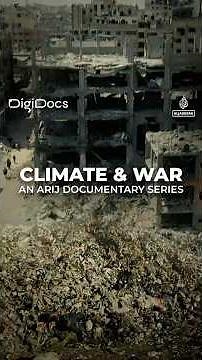 Climate & War: An ARIJ documentary series | DigiDocs Shorts