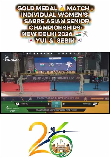 Gold medal 🥇 match : Individual Women's Sabre ASIAN Senior Championships- NEW DELHI 2026 🇮🇳🤺 🇯🇵 Yui & Sebin 🇰🇷 #CapCut #khaled_albraidi #fencing #DELHI #sabre @latvian_tiktok_house