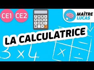 Utiliser la calculatrice CE1 - CE2 - Cycle 2 - Maths - Mathématiques - Calcul