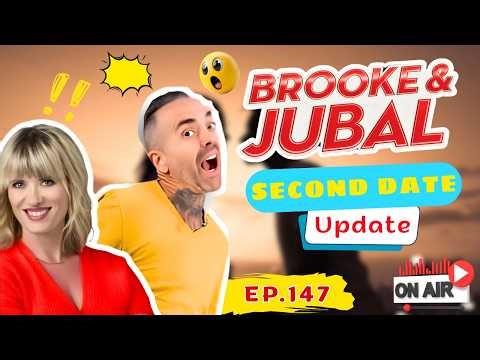 Brooke And Jubal Second Date Update | EP.147 | Dating Confessions That Shocked Everyone