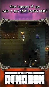 I made a Gun that can break walls in Enter the Gungeon