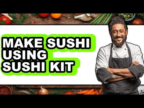 How To Make Sushi Using Sushi Kit - Full Guide