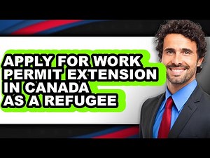 How To Apply For Work Permit Extension In Canada As A Refugee - Easy Guide