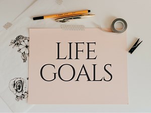 Importance of Making Life Goals