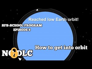 Tutorial | How to get into Low Earth orbit in SpaceFlight Simulator 1.4 | SFS-SCHOOL PROGRAM EP 8