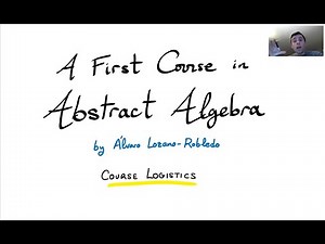 Logistics - 0 - A First Course in Abstract Algebra