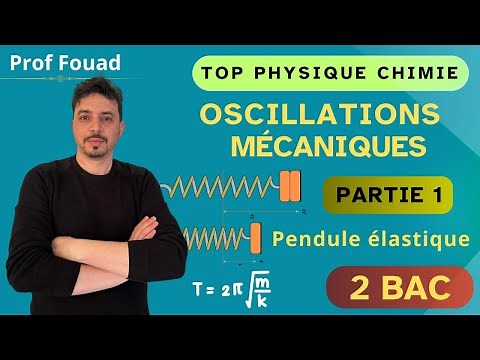 Oscillations mécaniques 2 bac partie 1 : pendule élastique