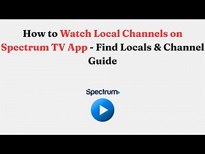 How to Watch Local Channels on Spectrum TV App - Find Locals & Channel Guide