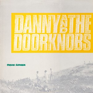 Danny And The Doorknobs - Poison Summer