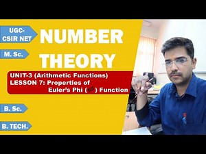Number Theory Unit-3: Lesson-7: Properties of Euler’s Phi Function ϕ(n)