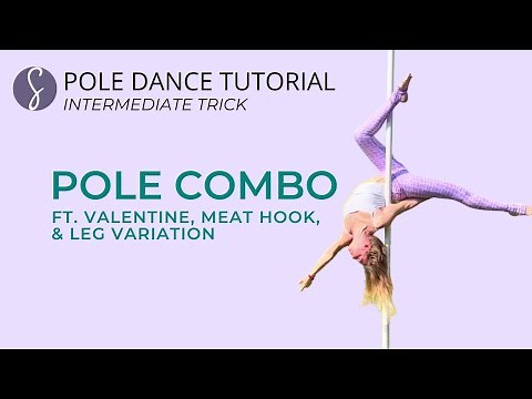 Pole Combo Tutorial: Valentine + Meat Hook + Leg variation (Intermediate Level)