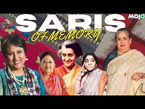 Remember Your First Sari? I Story of India's Saris I From Indira to Sridevi, Kerala to Maharashtra