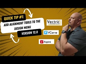 VCarve Quick Tip: Adding Alignment Tools to the Design Tab | TK Designs