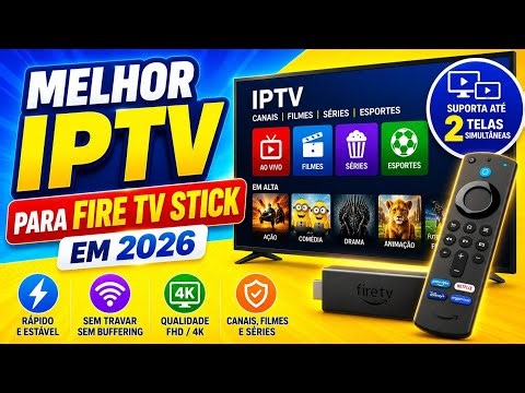Melhor IPTV para Fire TV Stick em 2026