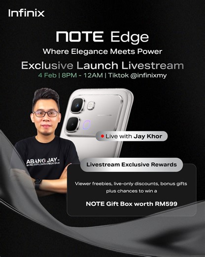 Infinix NOTE Edge Exclusive Launch bersama @jaykhor! Nikmati pelbagai ganjaran menarik sepanjang pembelian di TikTok LIVE Infinix Malaysia termasuk NOTE Exclusive Gift Box bernilai RM599! 📅 Tarikh : 4 Februari 2026 ⏰ Masa : 8.00 p.m. - 12 a.m. #Infinix #InfinixMalaysia #InfinixNOTEEdge #WhereEleganceMeetsPower #10DimensionsOfExcellence | Infinix Mobile