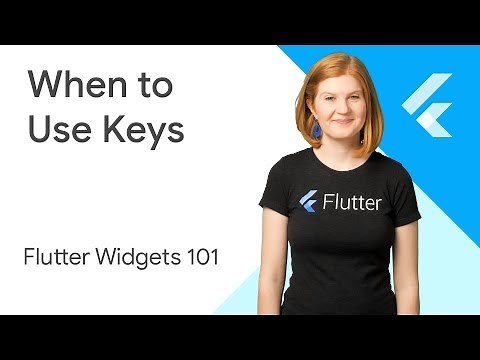 When to Use Keys - Flutter Widgets 101 Ep. 4