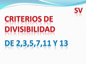 Criterios de divisibilidad de 2,3,5,7,11 y 13