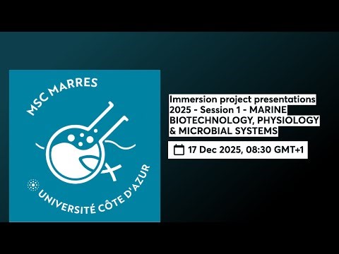 Immersion presentations 2025 - Session 1 - MARINE BIOTECHNOLOGY, PHYSIOLOGY & MICROBIAL SYSTEMS