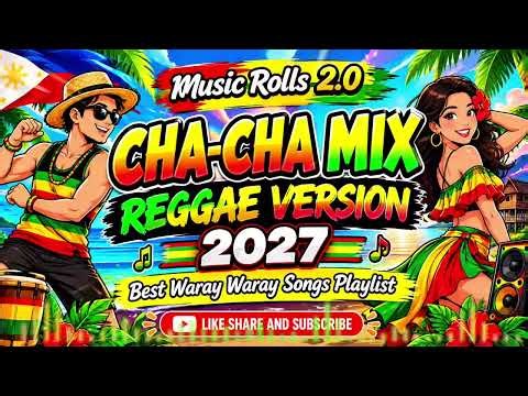 Nonstop Waray-Waray Cha-Cha Reggae 2027 | Ultimate Dance Party Mix!