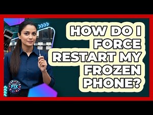 How Do I Force Restart My Frozen Phone?