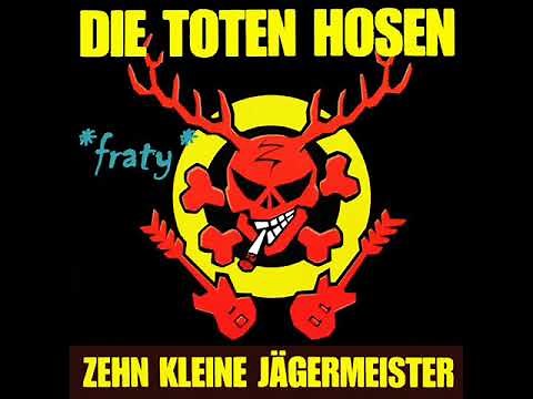Die Toten Hosen - Zehn kleine Jägermeister
