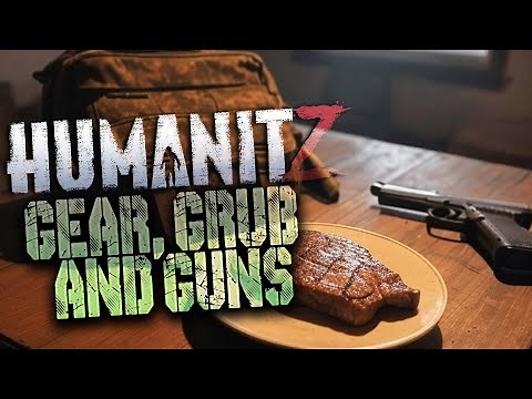 Everything To Know About GEAR, FOOD, AND GUNS in HumanitZ