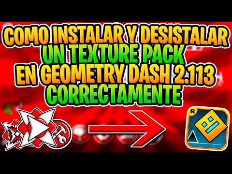 COMO INSTALAR Y DESINSTALAR UN TEXTURE PACK EN GEOMETRY DASH 2.113 CORRECTAMENTE