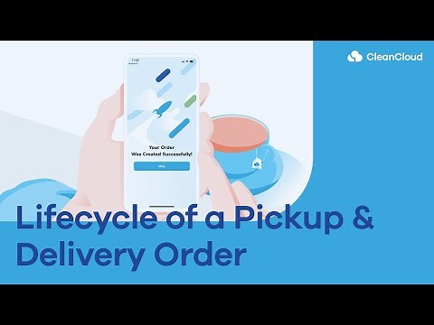 Lifecycle of a Pickup & Delivery Order in CleanCloud