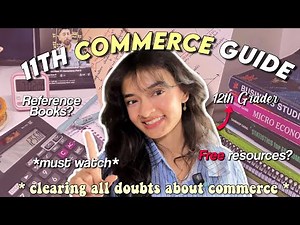Class 11 COMMERCE guide ( how to start, reference books, free resources, subject wise guide etc. )