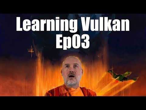 Learning Vulkan in C++, Ep03