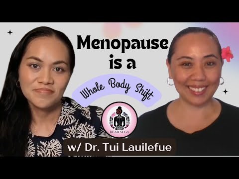 Menopause is a Whole-Body Shift w/ Dr. Tui Lauilefue