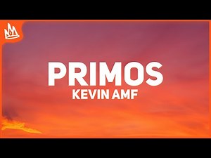 Kevin AMF – Primos [Letra] ft. Yeri Mua, Uzielito Mix, DJ Kiire