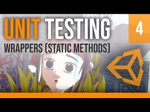 Unit Testing - Part IV | Wrapper (Static Methods) | Unity Tutorial