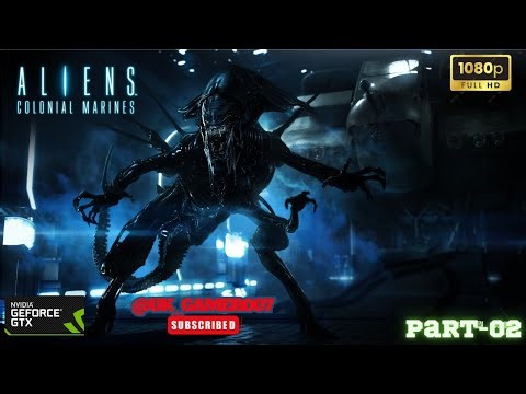 ALIENS COLONIAL MARINES Gameplay Walkthrough Campaign PART-02 (1080p HD 60fps PC ]