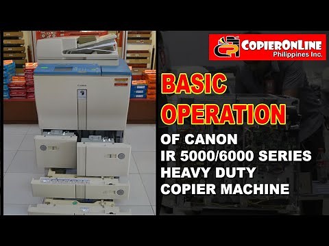 TUTORIAL: Basic Operation of Canon IR 5000/6000 Series. Heavy Duty Copier Machine